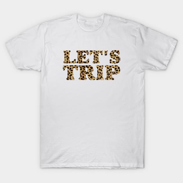 Let's trip T-Shirt by ShinyTeegift